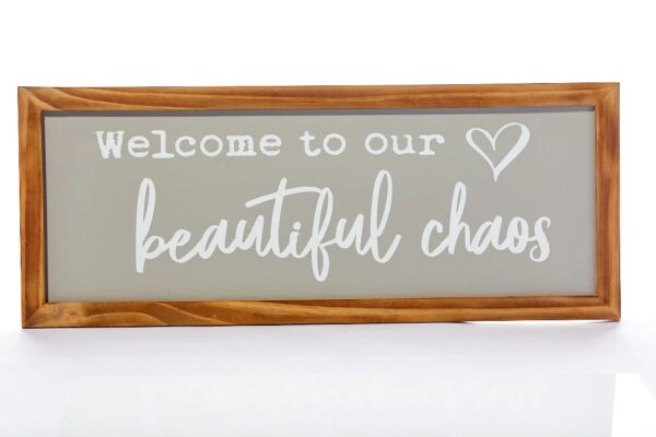 BEAUTIFUL CHAOS WELCOME SIGN